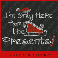 I'm Only Here For The Presents Rhinestone Transfer H115