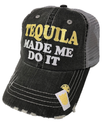 Tequila Made Me Do It Trucker Cap CR006