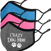 Crazy Dog Mom Face Mask