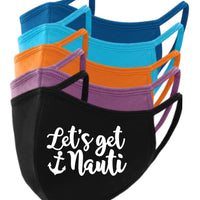 Let's Get Nauti Face Mask