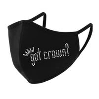 Got Crown? Rhinestone Face Mask