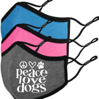Peace Love Dogs Face Mask