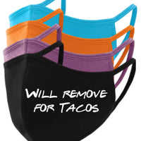 Will Remove for Tacos Face Mask