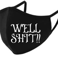 Well Shit Face Mask
