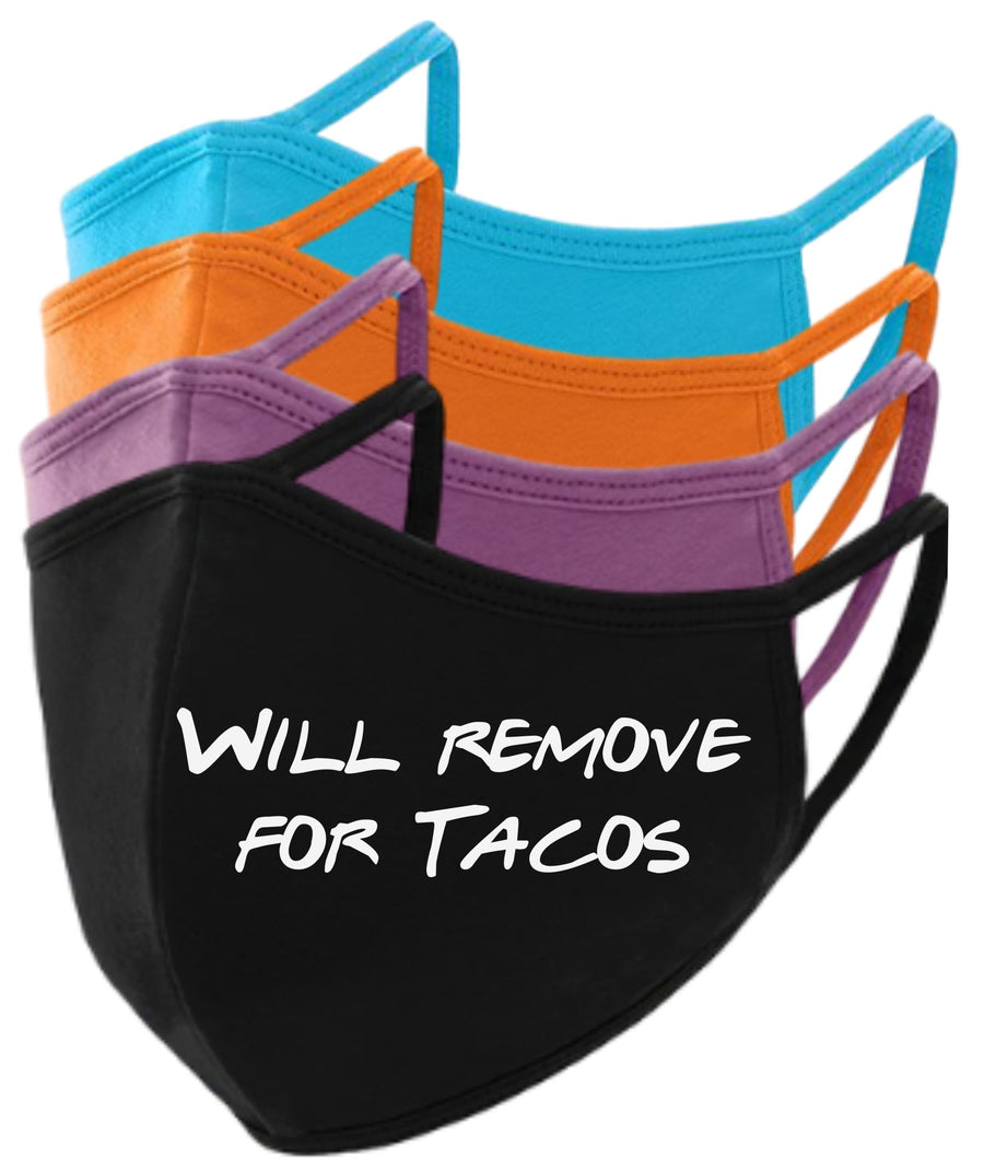 Will Remove for Tacos Face Mask